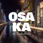 Voir Osaka la turbulante